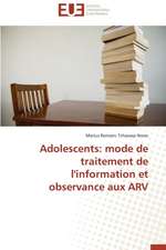 Adolescents: Mode de Traitement de L'Information Et Observance Aux Arv