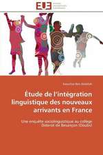 Etude de L Integration Linguistique Des Nouveaux Arrivants En France: Mode de Traitement de L'Information Et Observance Aux Arv