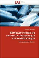 Récepteur sensible au calcium et thérapeutique anti-ostéoporotique