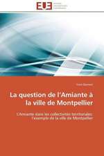 La Question de L Amiante a la Ville de Montpellier: Mode de Traitement de L'Information Et Observance Aux Arv