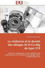 La Re Silience Et La Durete Des Alliages Al-Si-Cu-MG de Type 319: Mode de Traitement de L'Information Et Observance Aux Arv