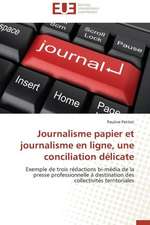 Journalisme Papier Et Journalisme En Ligne, Une Conciliation Delicate