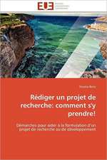 Rediger Un Projet de Recherche: Comment S'y Prendre!