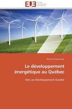 Le Developpement Energetique Au Quebec: Une Nouvelle Hanse