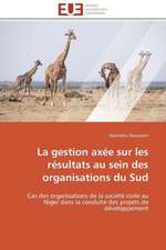 La Gestion Axee Sur Les Resultats Au Sein Des Organisations Du Sud: Une Nouvelle Hanse