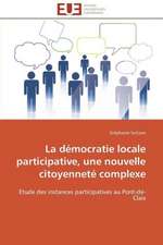 La Democratie Locale Participative, Une Nouvelle Citoyennete Complexe: Parite Ou Priorite?