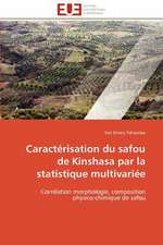 Caracterisation Du Safou de Kinshasa Par La Statistique Multivariee