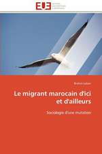 Le Migrant Marocain D'Ici Et D'Ailleurs