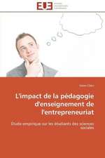 L'Impact de La Pedagogie D'Enseignement de L'Entrepreneuriat: Ce Qu'il Faut Savoir