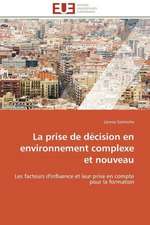 La Prise de Decision En Environnement Complexe Et Nouveau: de La Normativite a la Justiciabilite