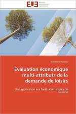 Evaluation Economique Multi-Attributs de La Demande de Loisirs