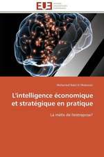 L'Intelligence Economique Et Strategique En Pratique