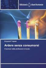 Ardere senza consumarsi