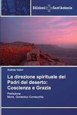 La direzione spirituale dei Padri del deserto: Coscienza e Grazia