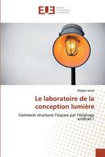 Le laboratoire de la conception lumière