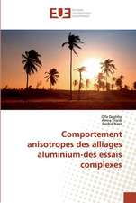 Comportement anisotropes des alliages aluminium-des essais complexes