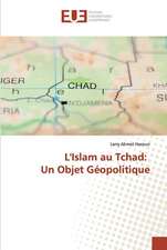 L'Islam au Tchad: Un Objet Géopolitique