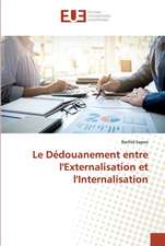 Le Dédouanement entre l'Externalisation et l'Internalisation