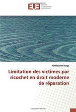 Limitation des victimes par ricochet en droit moderne de réparation