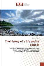 The history of a life and its periods