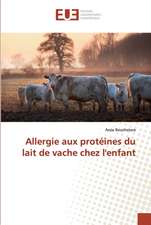 Allergie aux protéines du lait de vache chez l'enfant