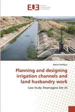 Planning and designing irrigation channels and land husbandry work