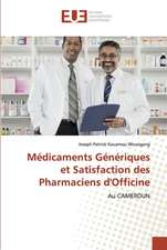 Médicaments Génériques et Satisfaction des Pharmaciens d'Officine