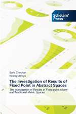 The Investigation of Results of Fixed Point in Abstract Spaces