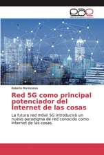 Red 5G como principal potenciador del Internet de las cosas