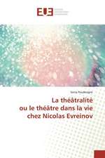 La théâtralité ou le théâtre dans la vie chez Nicolas Evreinov