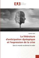 La littérature d'anticipation dystopique et l'expression de la crise