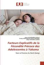 Facteurs Explicatifs de la Fécondité Précoce des Adolescentes à Yakoma