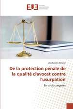 De la protection pénale de la qualité d'avocat contre l'usurpation