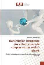 Transmission identitaire aux enfants issus de couples mixtes wolof-picard