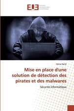 Mise en place d'une solution de détection des pirates et des malwares