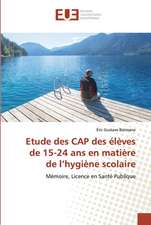 Etude des CAP des élèves de 15-24 ans en matière de l¿hygiène scolaire