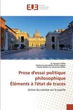 Prose d'essai politique philosophique Éléments à l'état de traces