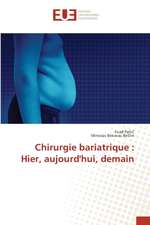 Chirurgie bariatrique : Hier, aujourd'hui, demain