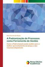 A Padronização de Processos como Ferramenta de Gestão