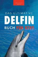 Kellett, J: Delfin-Bücher Das Ultimative Delfin-Buch für Kin