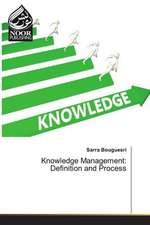 Knowledge Management: Definition and Process