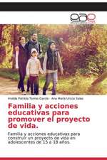 Familia y acciones educativas para promover el proyecto de vida.