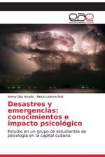 Desastres y emergencias: conocimientos e impacto psicológico