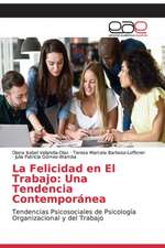 La Felicidad en El Trabajo: Una Tendencia Contemporánea