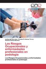 Los Riesgos Ocupacionales y enfermedades profesionales en podología