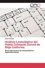 Análisis Lexicológico del Habla Coloquial Juvenil de Baja California