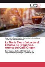 La Nariz Electrónica en el Estudio de Fragancia-Aroma del Café Origen