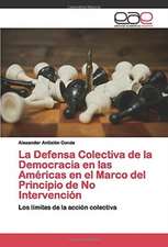 La Defensa Colectiva de la Democracia en las Américas en el Marco del Principio de No Intervención