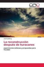 La reconstrucción después de huracanes