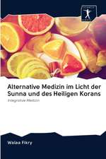 Alternative Medizin im Licht der Sunna und des Heiligen Korans